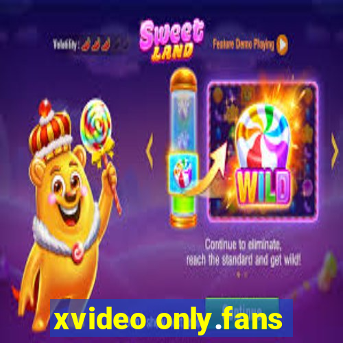 xvideo only.fans